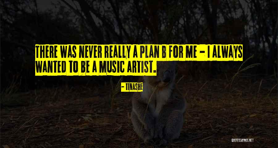 Plan A B Quotes By Tinashe Plan A B Quotes By Tinashe