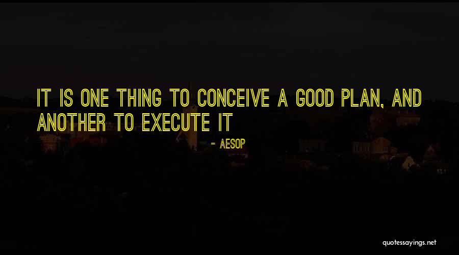 Plan And Execute Quotes By Aesop Plan And Execute Quotes By Aesop