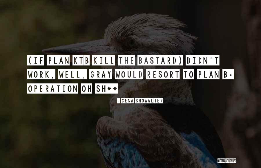 Plan B Book Quotes By Gena Showalter