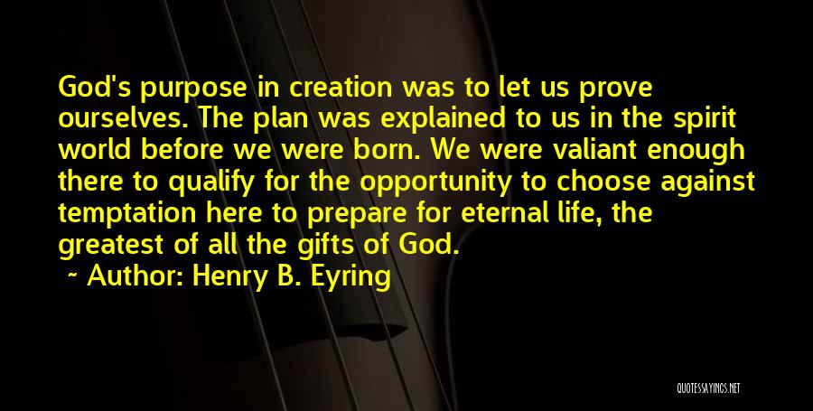 Plan B Life Quotes By Henry B. Eyring