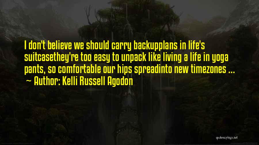 Plan B Life Quotes By Kelli Russell Agodon