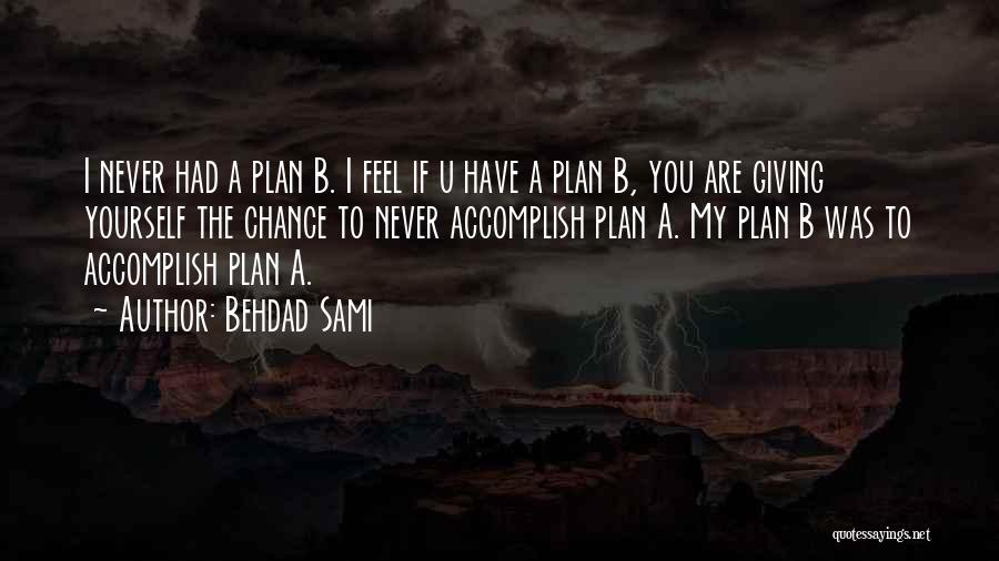 Plan B Quotes By Behdad Sami