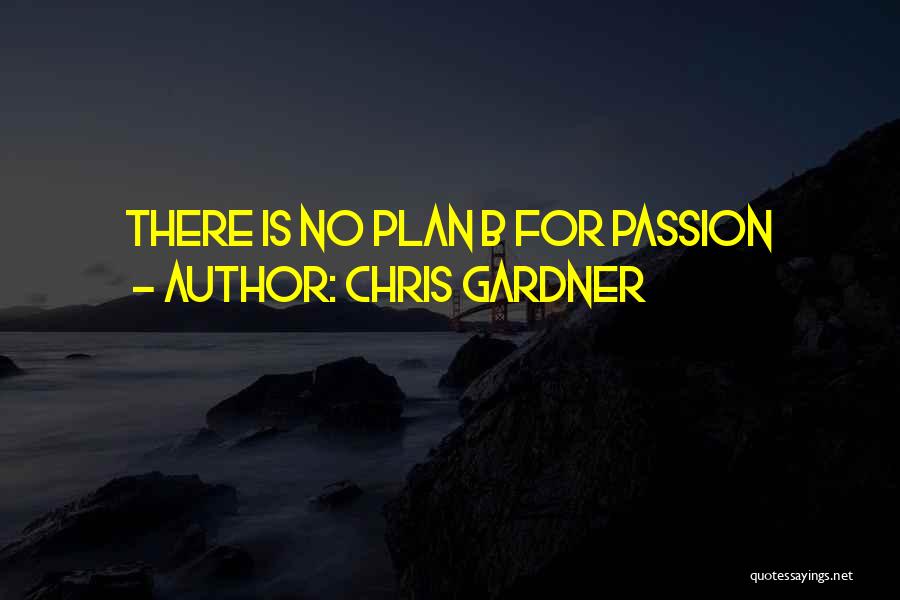 Plan B Quotes By Chris Gardner