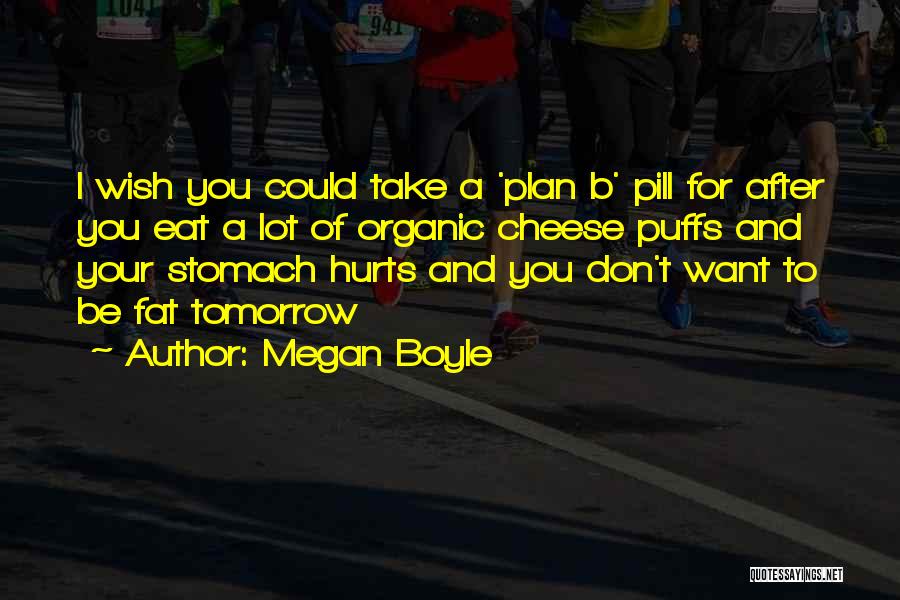 Plan B Quotes By Megan Boyle