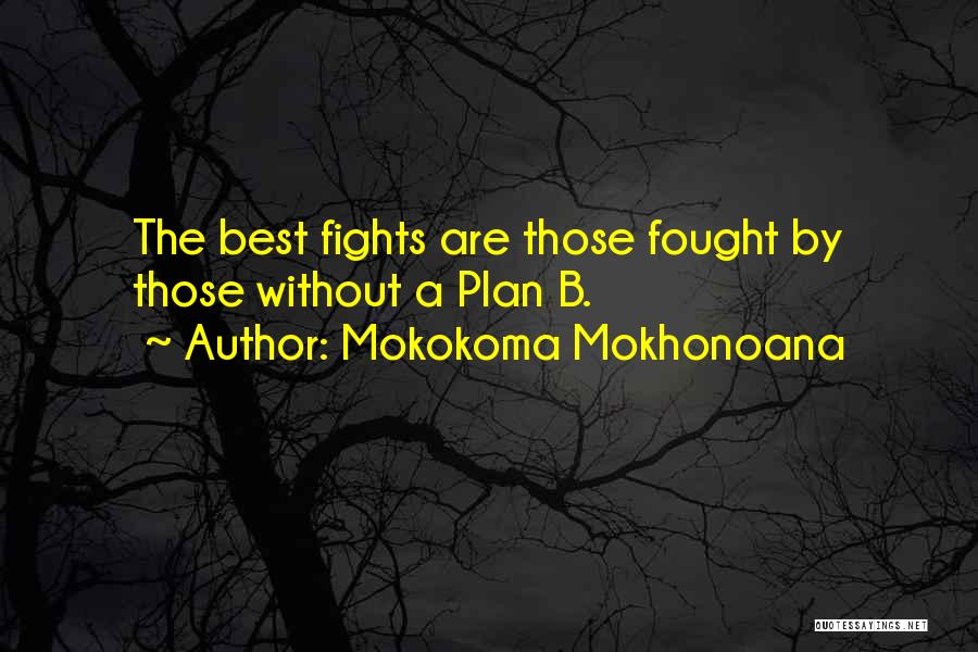 Plan B Quotes By Mokokoma Mokhonoana
