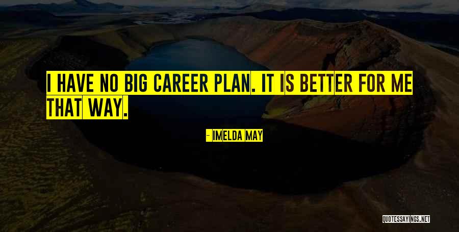 Plan Big Quotes By Imelda May Plan Big Quotes By Imelda May