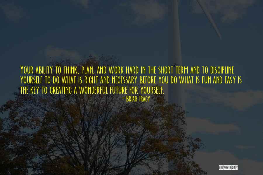 Plan For The Future Quotes By Brian Tracy Plan For The Future Quotes By Brian Tracy