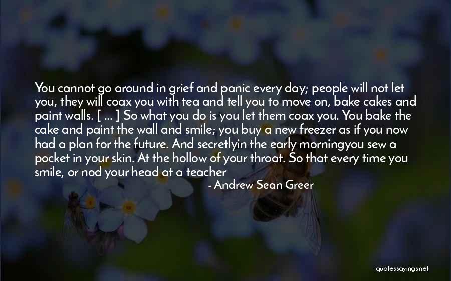 Plan For Your Future Quotes By Andrew Sean Greer