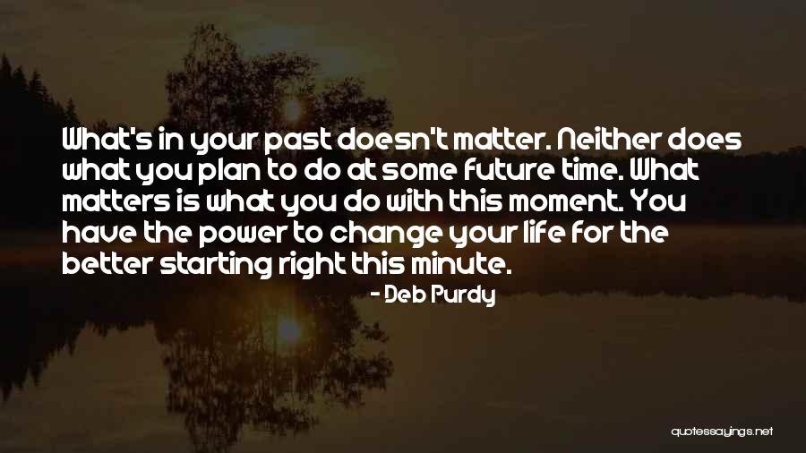 Plan For Your Future Quotes By Deb Purdy