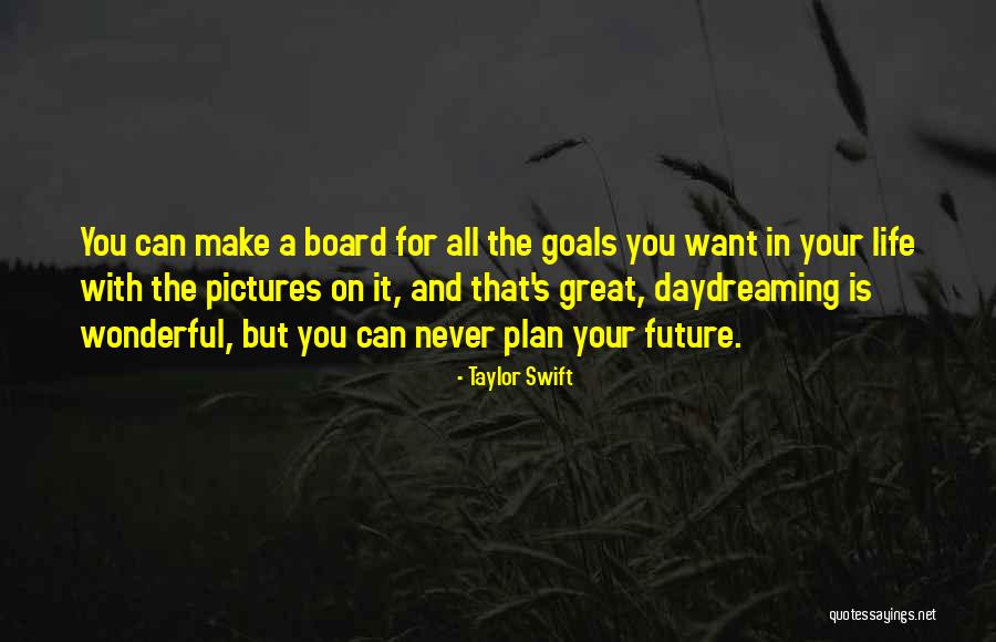 Plan For Your Future Quotes By Taylor Swift