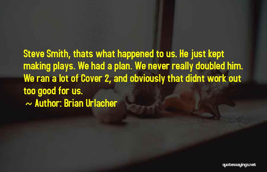 Plan Making Quotes By Brian Urlacher