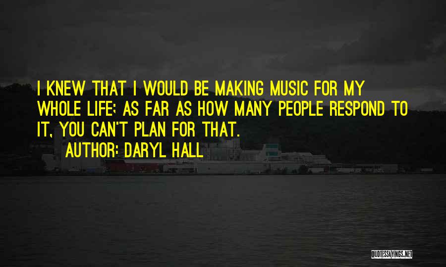 Plan Making Quotes By Daryl Hall