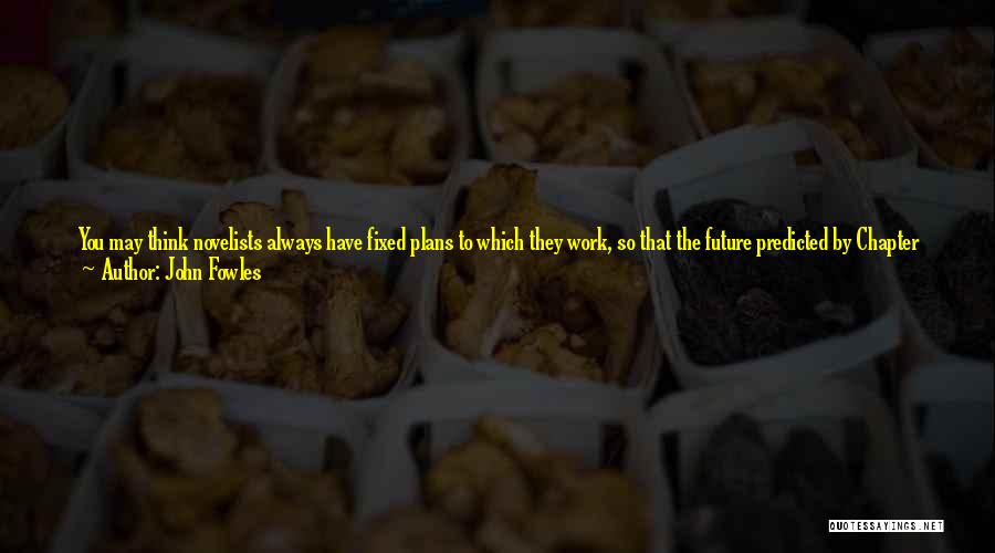 Plan Making Quotes By John Fowles
