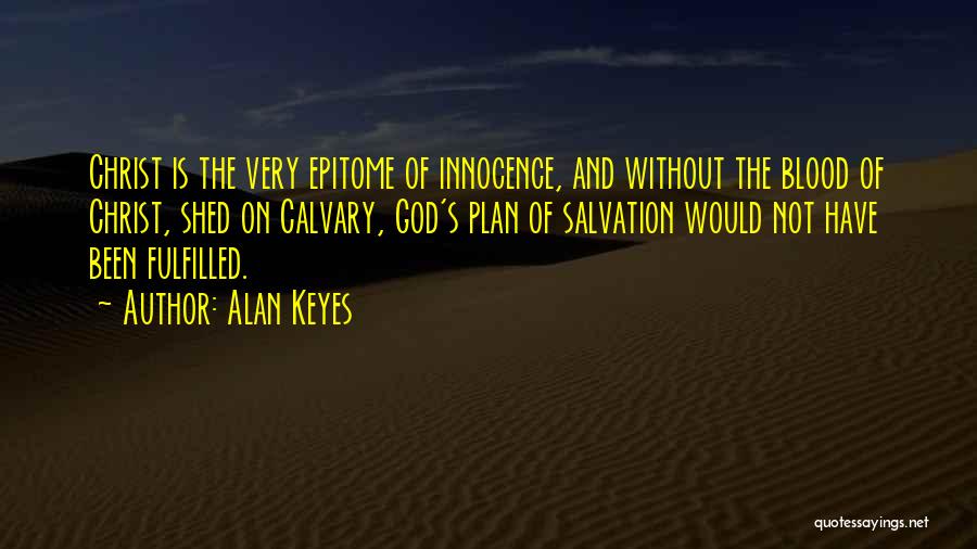 Plan Of Salvation Quotes By Alan Keyes