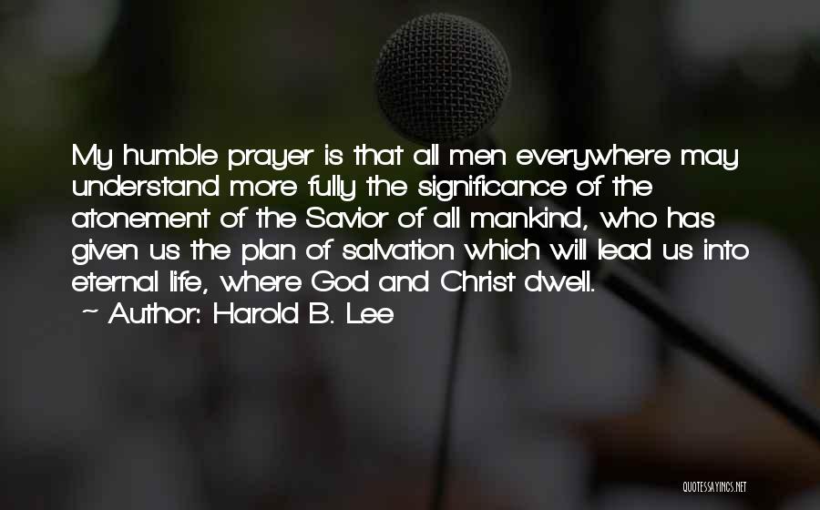 Plan Of Salvation Quotes By Harold B. Lee