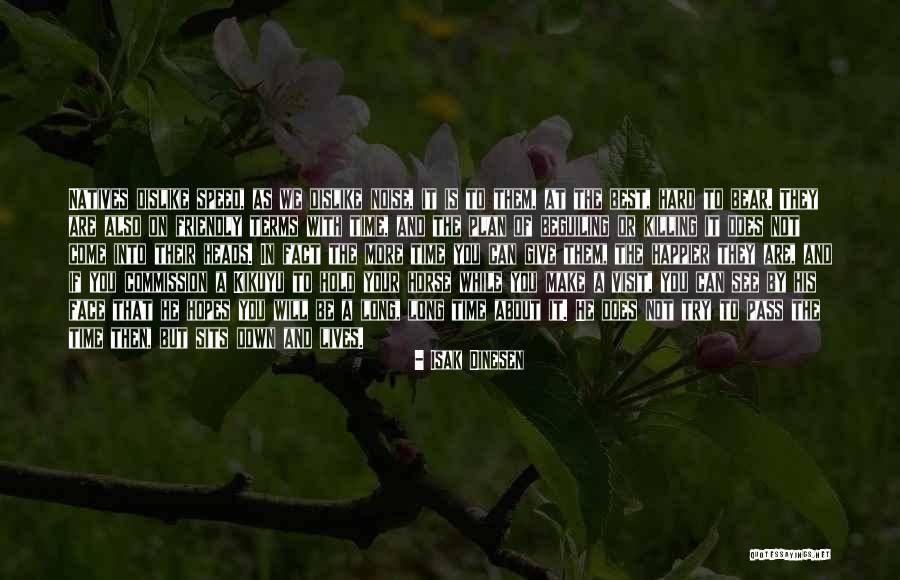Plan That Lives Quotes By Isak Dinesen Plan That Lives Quotes By Isak Dinesen
