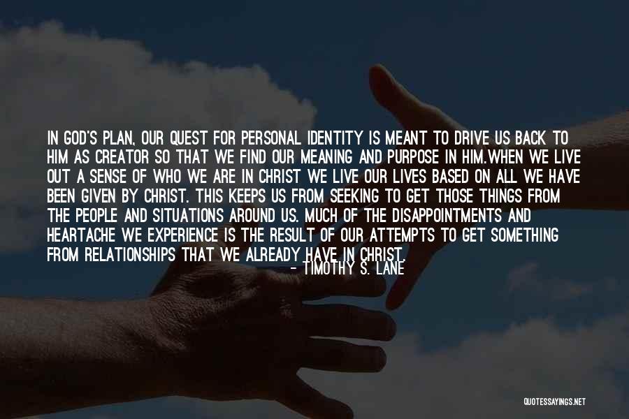 Plan That Lives Quotes By Timothy S. Lane Plan That Lives Quotes By Timothy S. Lane