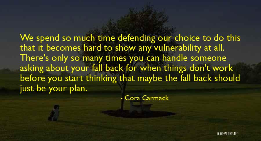 Plan The Work Quotes By Cora Carmack