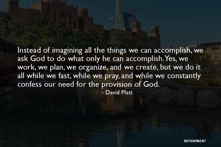 Plan The Work Quotes By David Platt