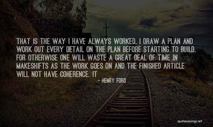 Plan The Work Quotes By Henry Ford