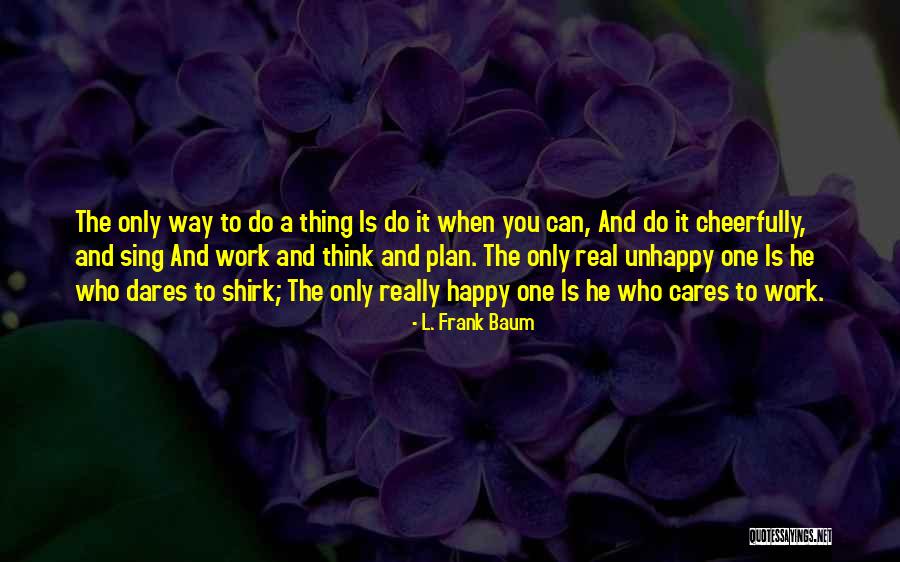 Plan The Work Quotes By L. Frank Baum