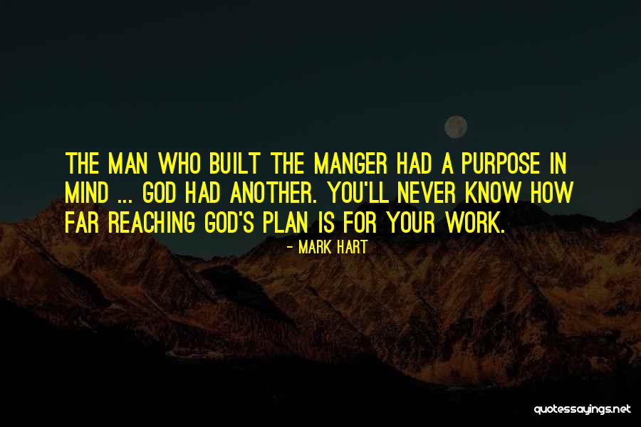 Plan The Work Quotes By Mark Hart