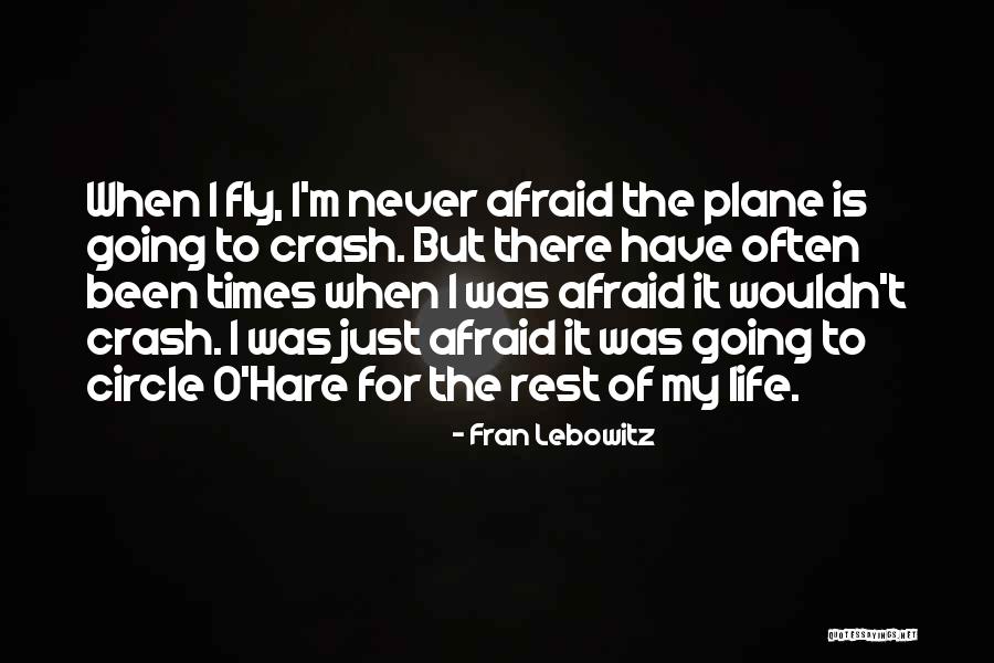 Plane Crash Quotes By Fran Lebowitz Plane Crash Quotes By Fran Lebowitz