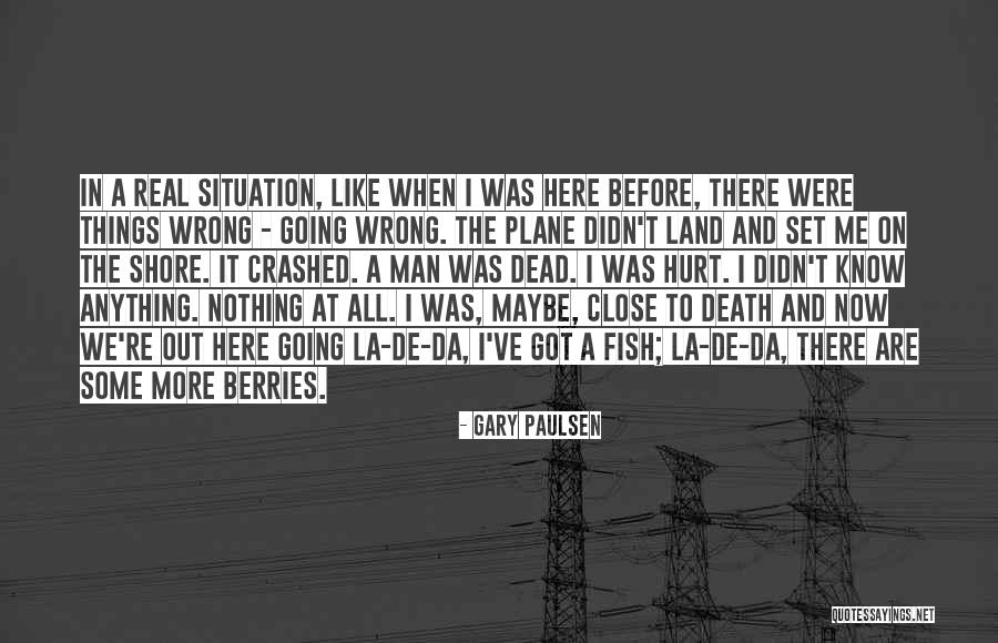 Plane Crashed Quotes By Gary Paulsen Plane Crashed Quotes By Gary Paulsen