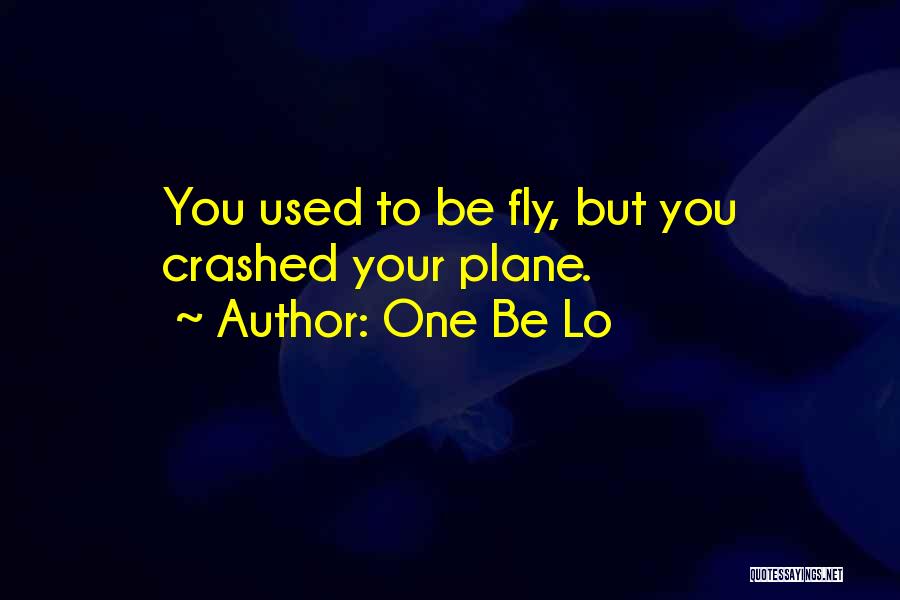 Plane Quotes By One Be Lo