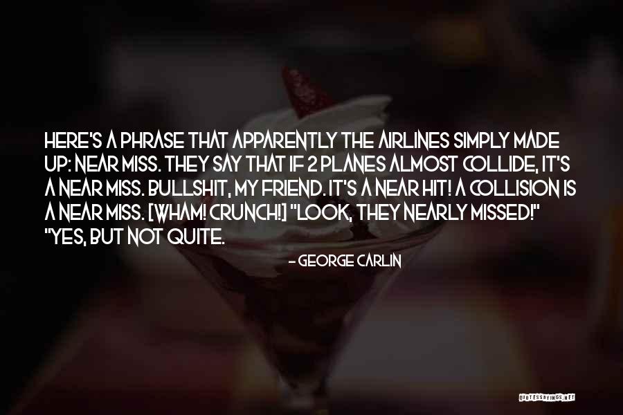 Planes 2 Quotes By George Carlin