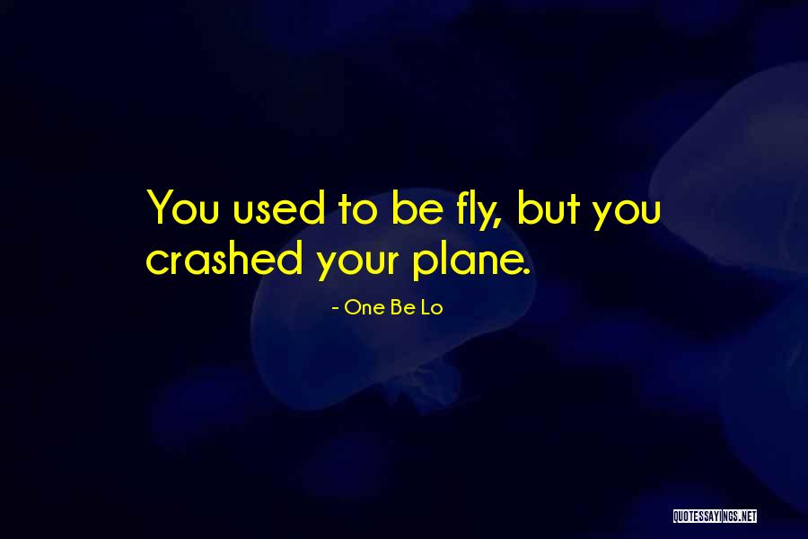 Planes 2 Quotes By One Be Lo