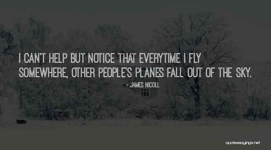 Planes In The Sky Quotes By James Nicoll Planes In The Sky Quotes By James Nicoll