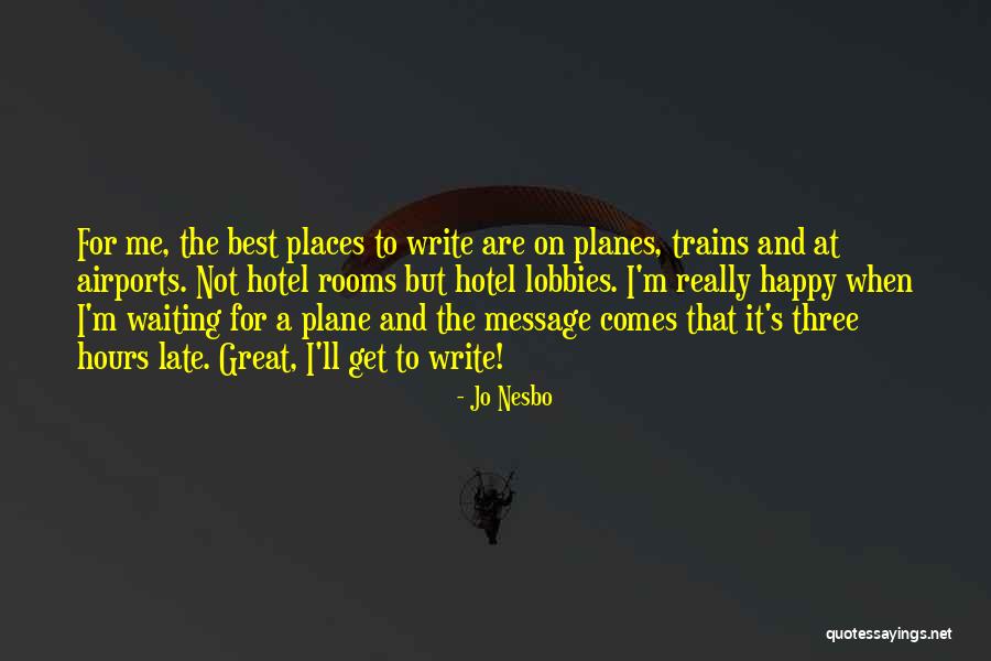 Planes Trains Quotes By Jo Nesbo Planes Trains Quotes By Jo Nesbo