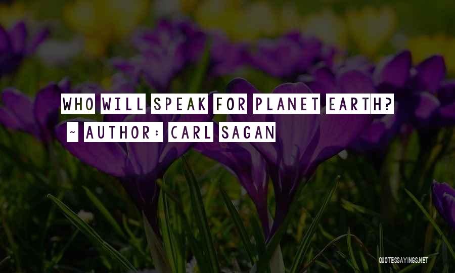 Planet Earth Quotes By Carl Sagan