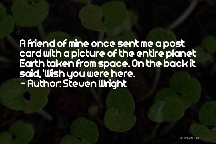 Planet Earth Quotes By Steven Wright