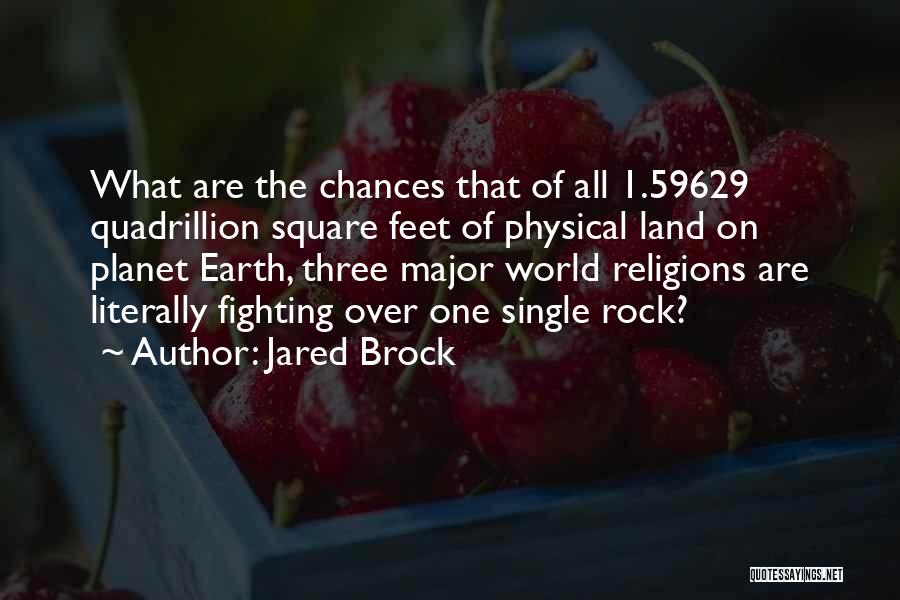 Planet Earth Religious Quotes By Jared Brock