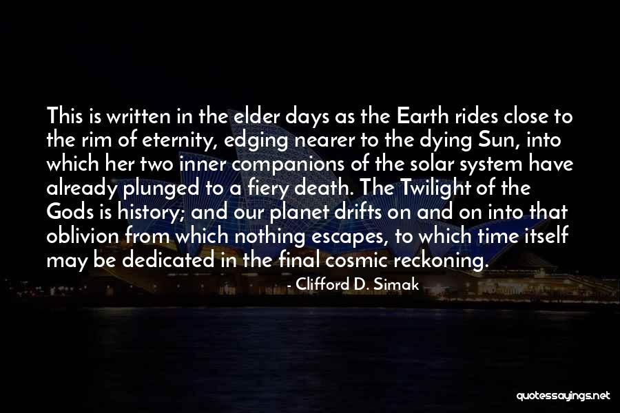 Planet Is Dying Quotes By Clifford D. Simak Planet Is Dying Quotes By Clifford D. Simak