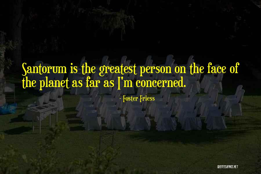 Planet Is Quotes By Foster Friess Planet Is Quotes By Foster Friess