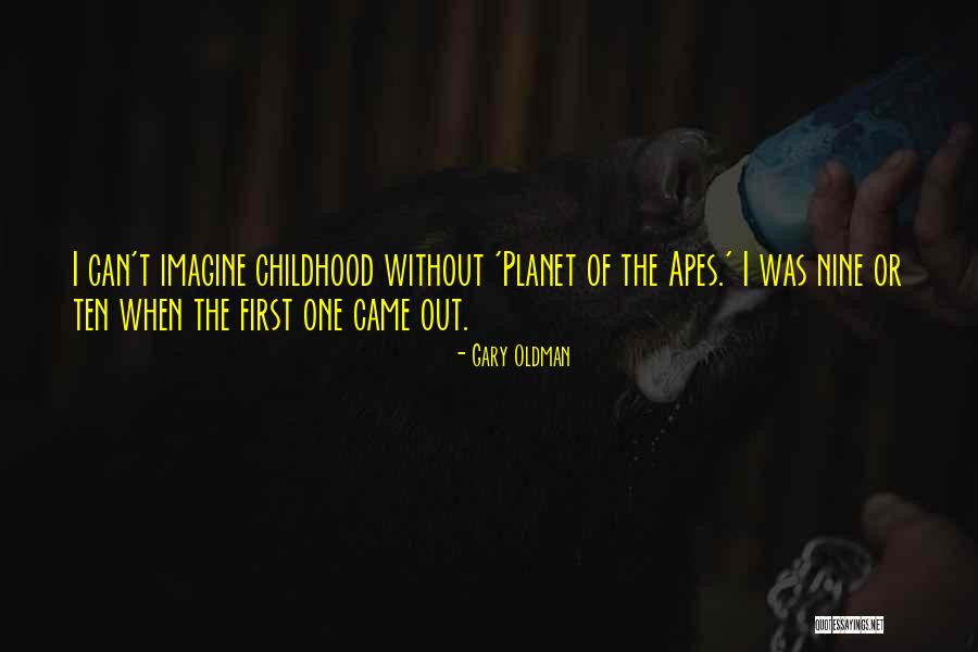 Planet Is The Apes Quotes By Gary Oldman Planet Is The Apes Quotes By Gary Oldman
