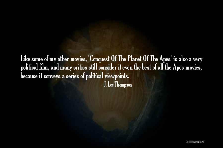 Planet Is The Apes Quotes By J. Lee Thompson Planet Is The Apes Quotes By J. Lee Thompson