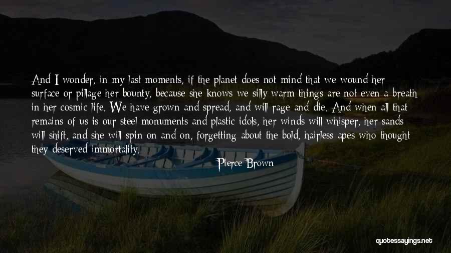 Planet Is The Apes Quotes By Pierce Brown Planet Is The Apes Quotes By Pierce Brown
