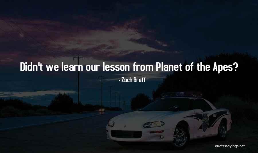 Planet Is The Apes Quotes By Zach Braff Planet Is The Apes Quotes By Zach Braff