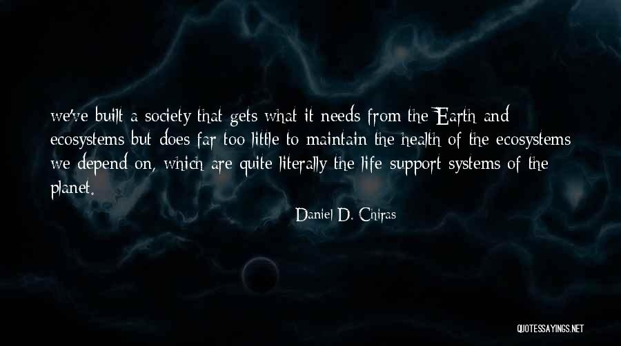 Planet It Earth Quotes By Daniel D. Chiras Planet It Earth Quotes By Daniel D. Chiras