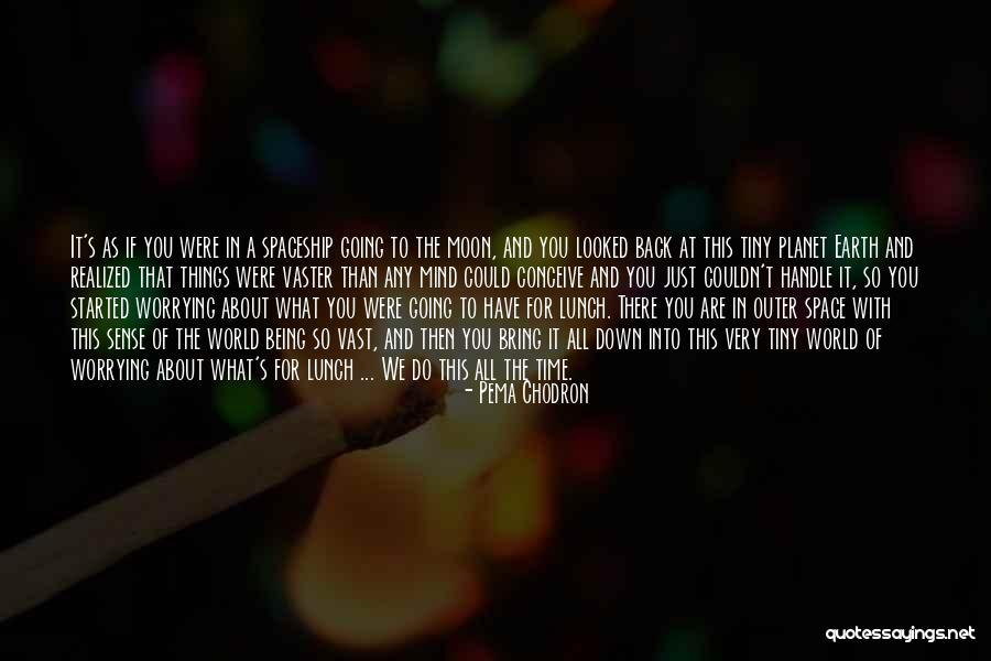 Planet It Earth Quotes By Pema Chodron Planet It Earth Quotes By Pema Chodron