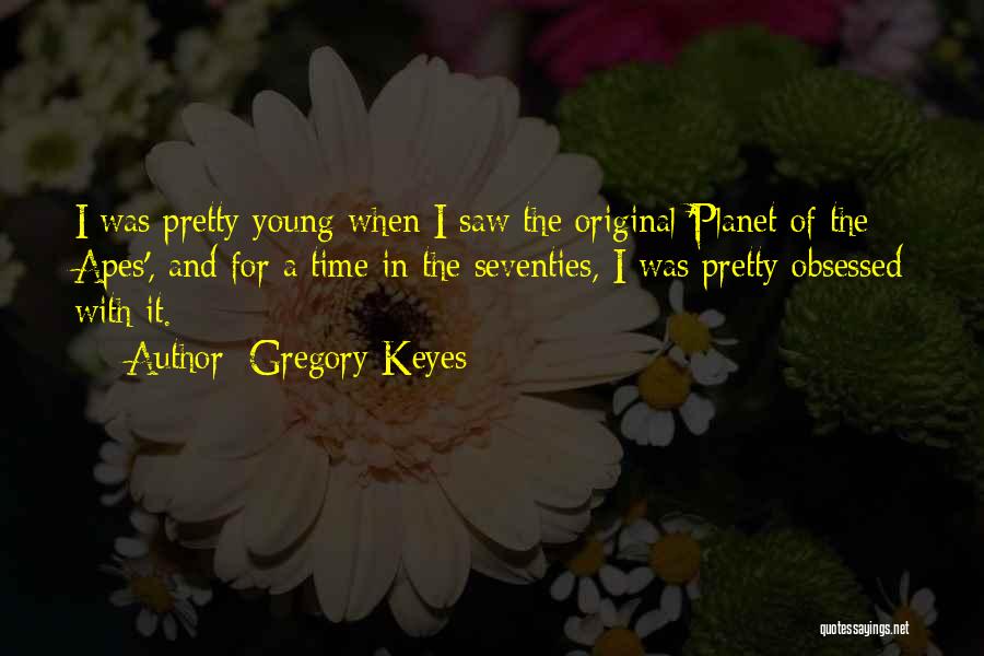 Planet Of Apes Quotes By Gregory Keyes