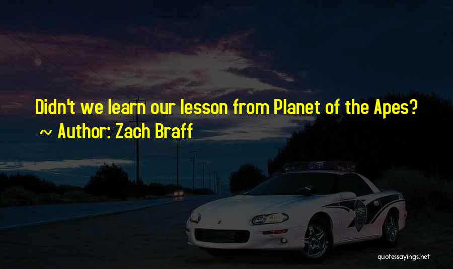 Planet Of Apes Quotes By Zach Braff