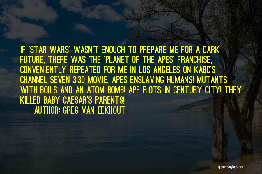 Planet Of The Apes Quotes By Greg Van Eekhout