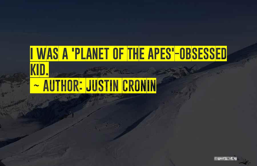 Planet Of The Apes Quotes By Justin Cronin