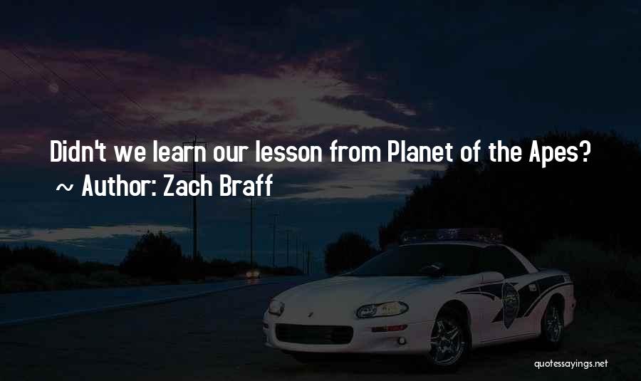 Planet Of The Apes Quotes By Zach Braff