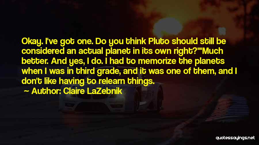 Planet Pluto Quotes By Claire LaZebnik